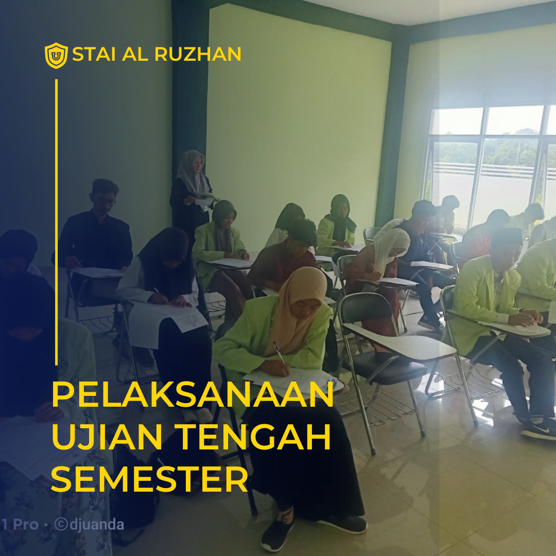 UJIAN TENGAH SEMESTER DI STAI AL RUZHAN DIMULAI PADA TANGGAL 8 MEI 2023
